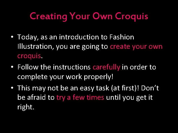 Creating Your Own Croquis • Today, as an introduction to Fashion Illustration, you are