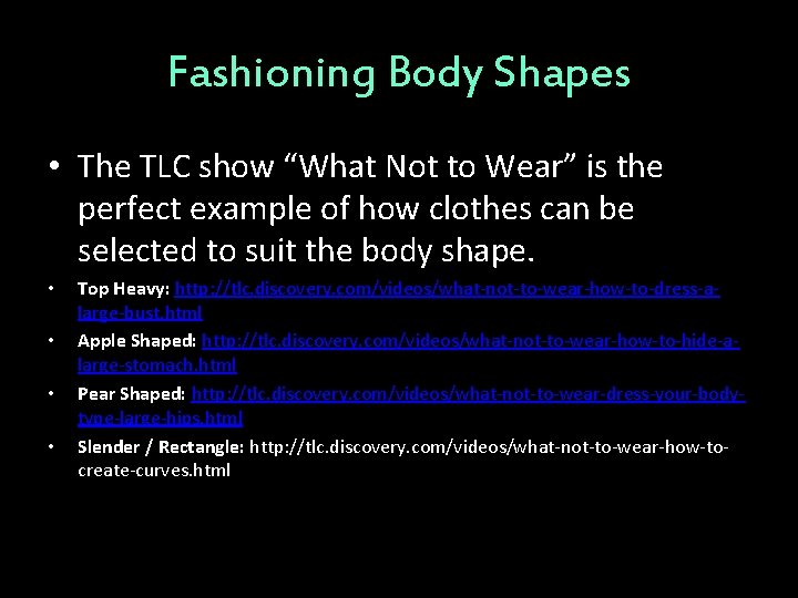 Fashioning Body Shapes • The TLC show “What Not to Wear” is the perfect