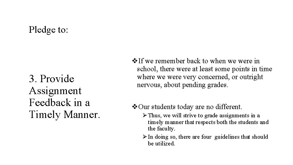 Pledge to: 3. Provide Assignment Feedback in a Timely Manner. v. If we remember