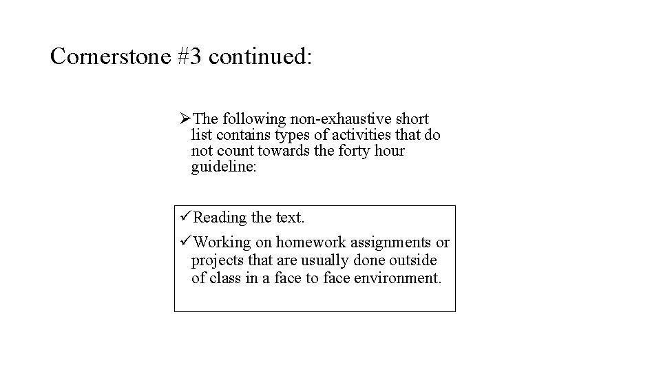 Cornerstone #3 continued: ØThe following non-exhaustive short list contains types of activities that do