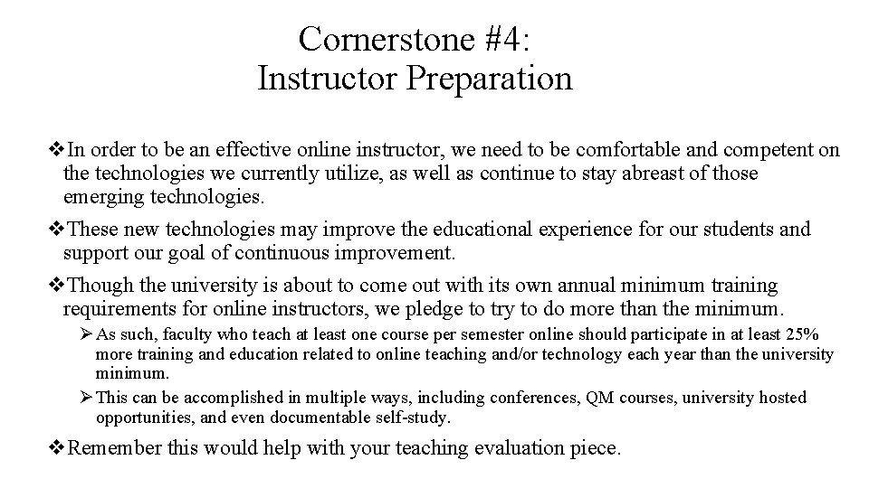 Cornerstone #4: Instructor Preparation v. In order to be an effective online instructor, we