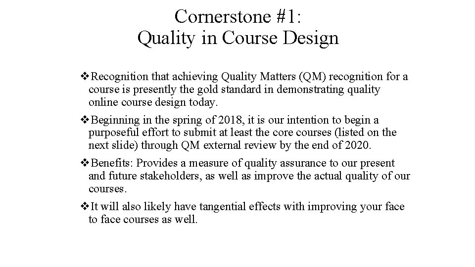 Cornerstone #1: Quality in Course Design v. Recognition that achieving Quality Matters (QM) recognition