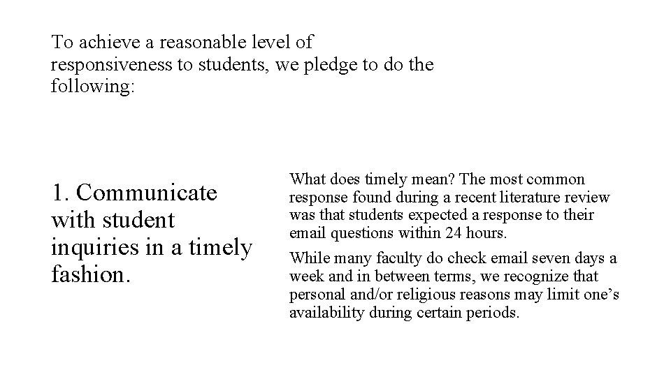 To achieve a reasonable level of responsiveness to students, we pledge to do the