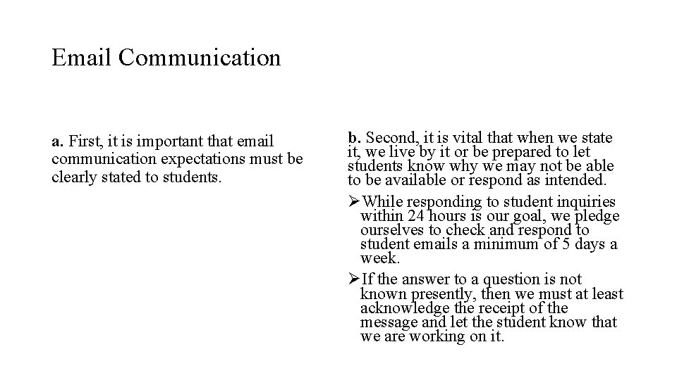 Email Communication a. First, it is important that email communication expectations must be clearly