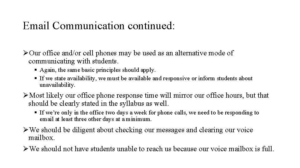 Email Communication continued: ØOur office and/or cell phones may be used as an alternative