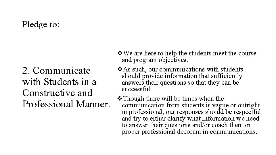 Pledge to: 2. Communicate with Students in a Constructive and Professional Manner. v. We