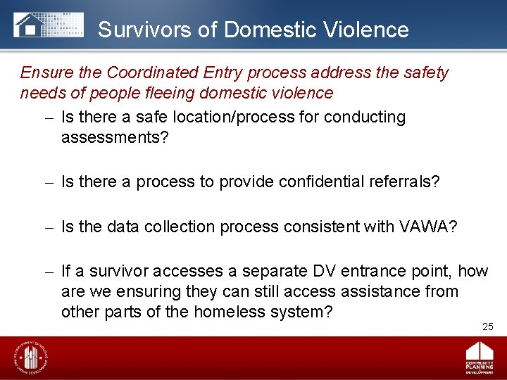 Survivors of Domestic Violence Ensure the Coordinated Entry process address the safety needs of