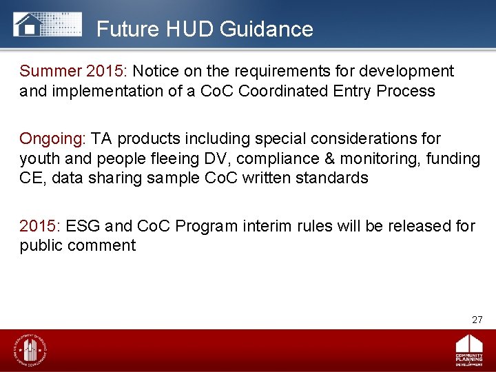 Future HUD Guidance Summer 2015: Notice on the requirements for development and implementation of