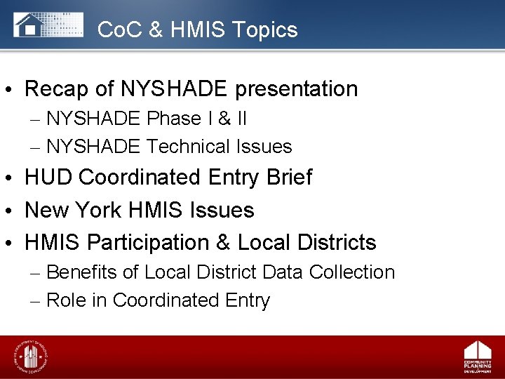 Co. C & HMIS Topics • Recap of NYSHADE presentation – NYSHADE Phase I