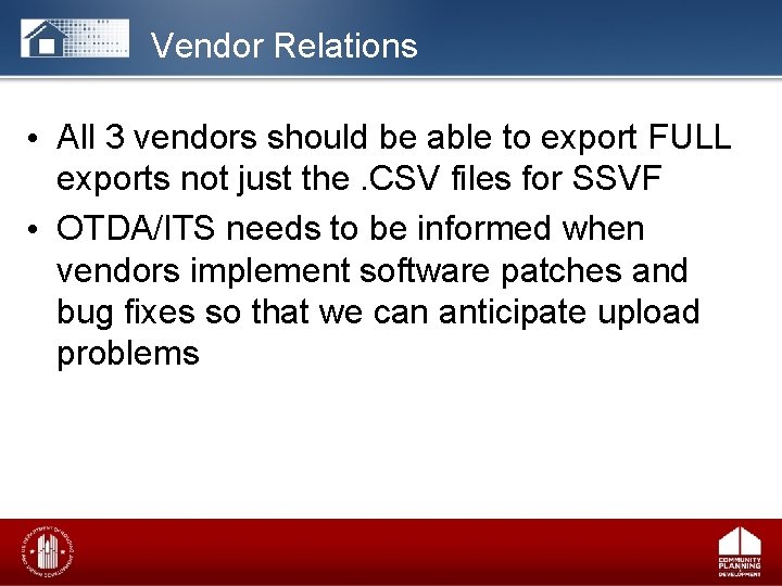 Vendor Relations • All 3 vendors should be able to export FULL exports not