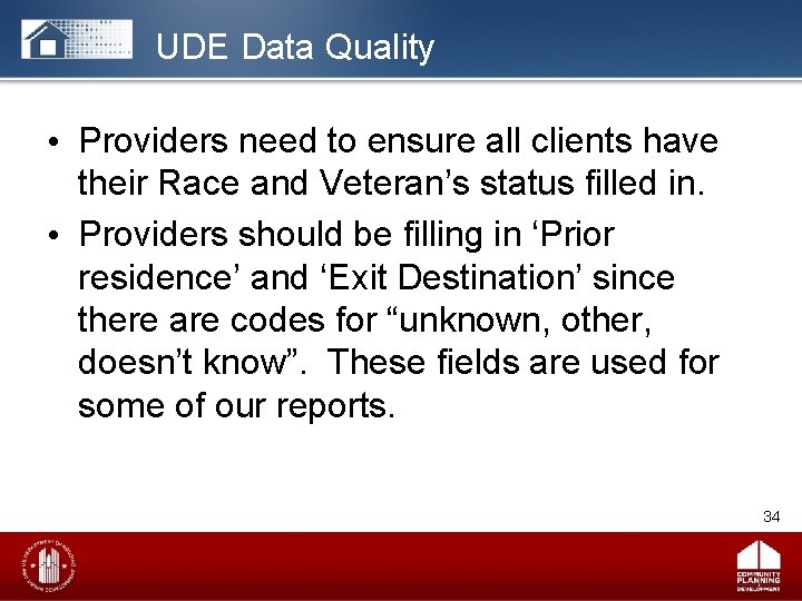 UDE Data Quality • Providers need to ensure all clients have their Race and