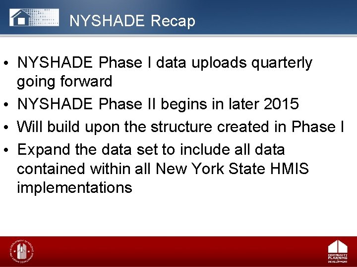 NYSHADE Recap • NYSHADE Phase I data uploads quarterly going forward • NYSHADE Phase