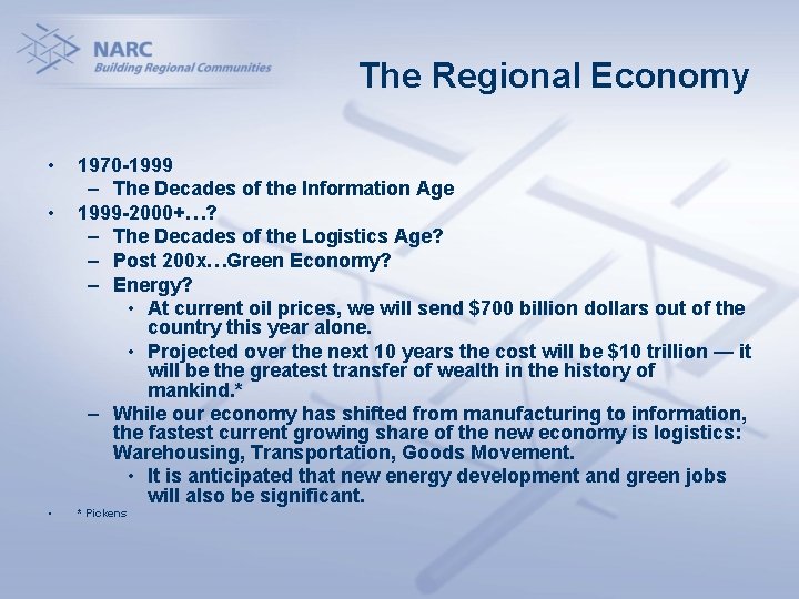 The Regional Economy • • • 1970 -1999 – The Decades of the Information