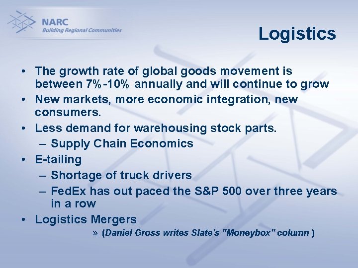 Logistics • The growth rate of global goods movement is between 7%-10% annually and