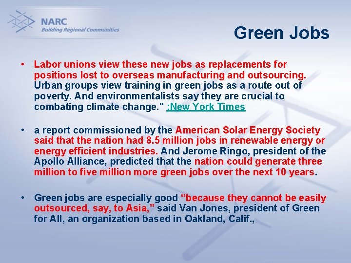 Green Jobs • Labor unions view these new jobs as replacements for positions lost