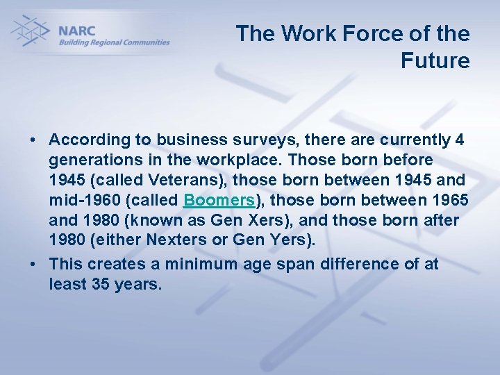 The Work Force of the Future • According to business surveys, there are currently