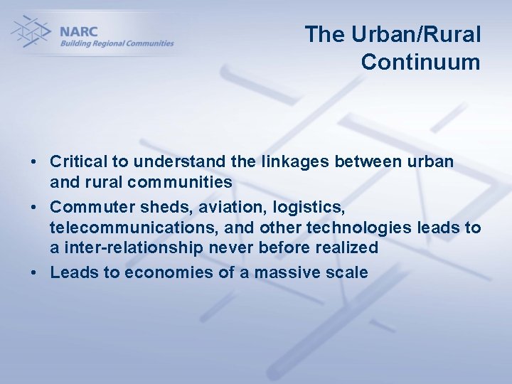 The Urban/Rural Continuum • Critical to understand the linkages between urban and rural communities