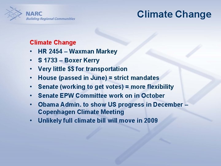 Climate Change • HR 2454 – Waxman Markey • S 1733 – Boxer Kerry