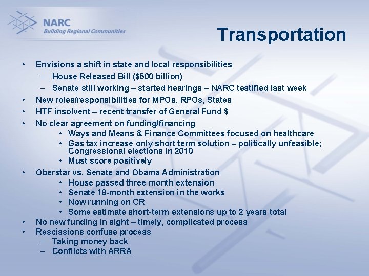 Transportation • • Envisions a shift in state and local responsibilities – House Released