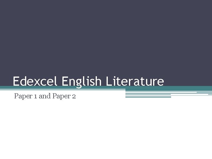 Edexcel English Literature Paper 1 and Paper 2 