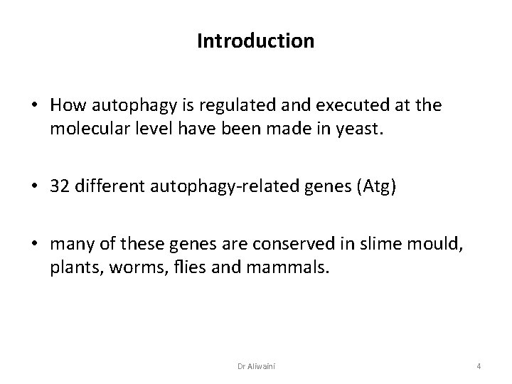 Introduction • How autophagy is regulated and executed at the molecular level have been