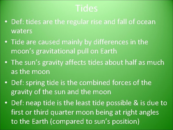 Tides • Def: tides are the regular rise and fall of ocean waters • Tides • Def: tides are the regular rise and fall of ocean waters •
