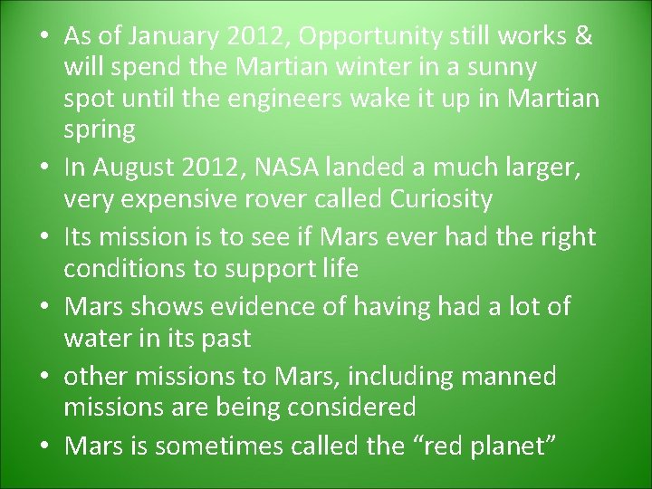 • As of January 2012, Opportunity still works & will spend the Martian • As of January 2012, Opportunity still works & will spend the Martian