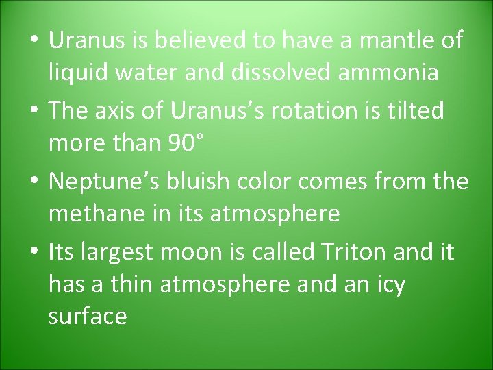 • Uranus is believed to have a mantle of liquid water and dissolved • Uranus is believed to have a mantle of liquid water and dissolved