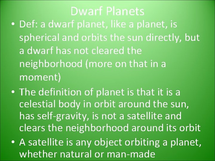 Dwarf Planets • Def: a dwarf planet, like a planet, is spherical and orbits Dwarf Planets • Def: a dwarf planet, like a planet, is spherical and orbits