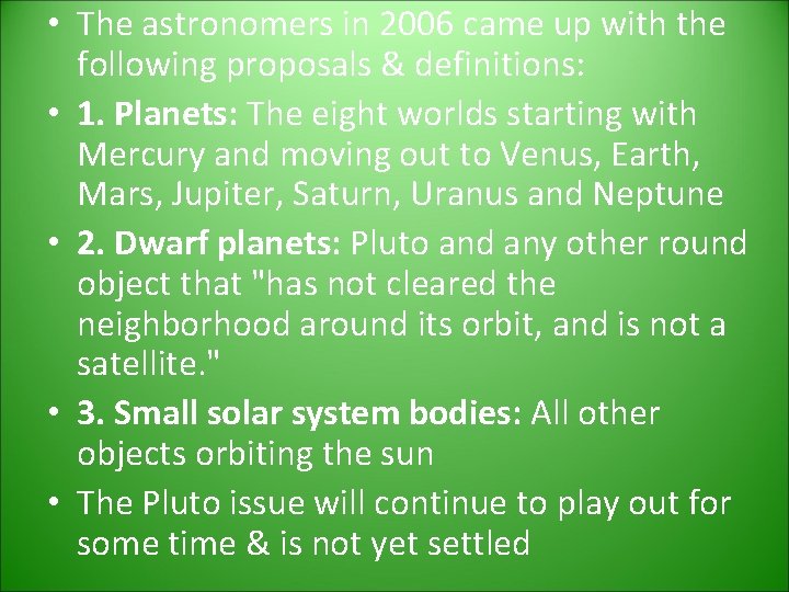 • The astronomers in 2006 came up with the following proposals & definitions: • The astronomers in 2006 came up with the following proposals & definitions: