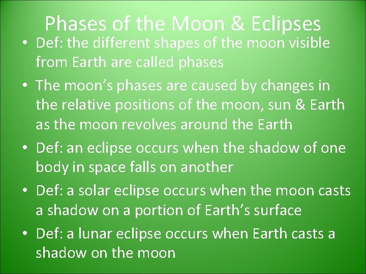 Phases of the Moon & Eclipses • Def: the different shapes of the moon Phases of the Moon & Eclipses • Def: the different shapes of the moon