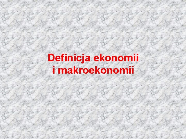 Definicja ekonomii i makroekonomii 