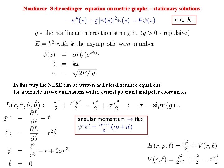 Nonlinear Schroedinger equation on metric graphs – stationary solutions. x In this way the Nonlinear Schroedinger equation on metric graphs – stationary solutions. x In this way the