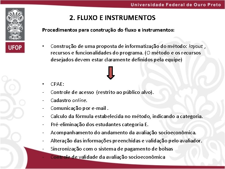 2. FLUXO E INSTRUMENTOS Procedimentos para construção do fluxo e instrumentos: • Construção de