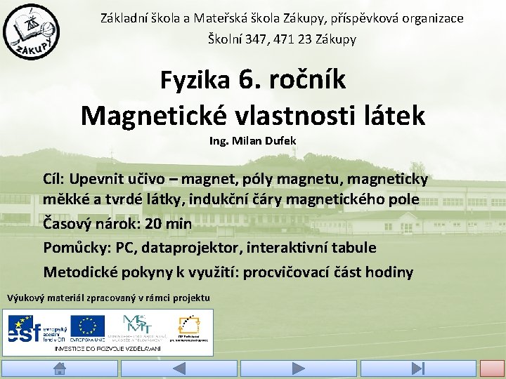 Základní škola a Mateřská škola Zákupy, příspěvková organizace Školní 347, 471 23 Zákupy Fyzika