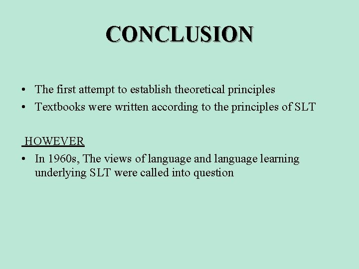 CONCLUSION • The first attempt to establish theoretical principles • Textbooks were written according