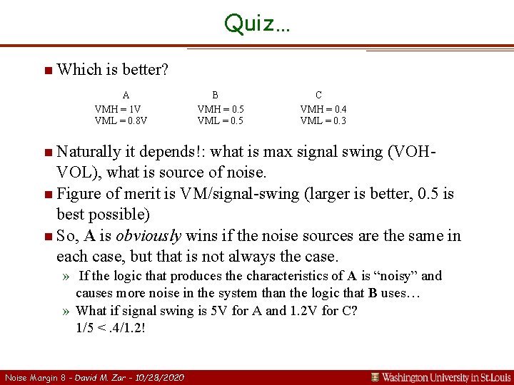 Quiz… n Which is better? A VMH = 1 V VML = 0. 8
