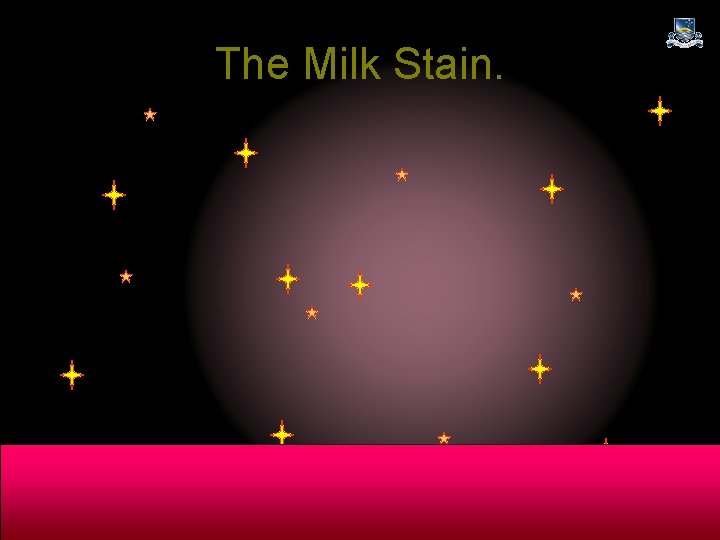 The Milk Stain. 