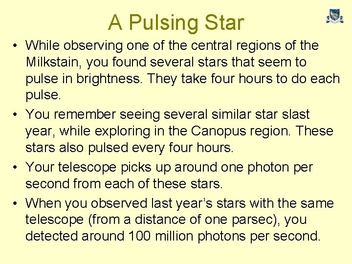 A Pulsing Star • While observing one of the central regions of the Milkstain,