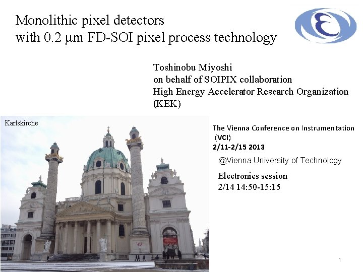 Monolithic pixel detectors with 0. 2 mm FD-SOI pixel process technology Toshinobu Miyoshi on