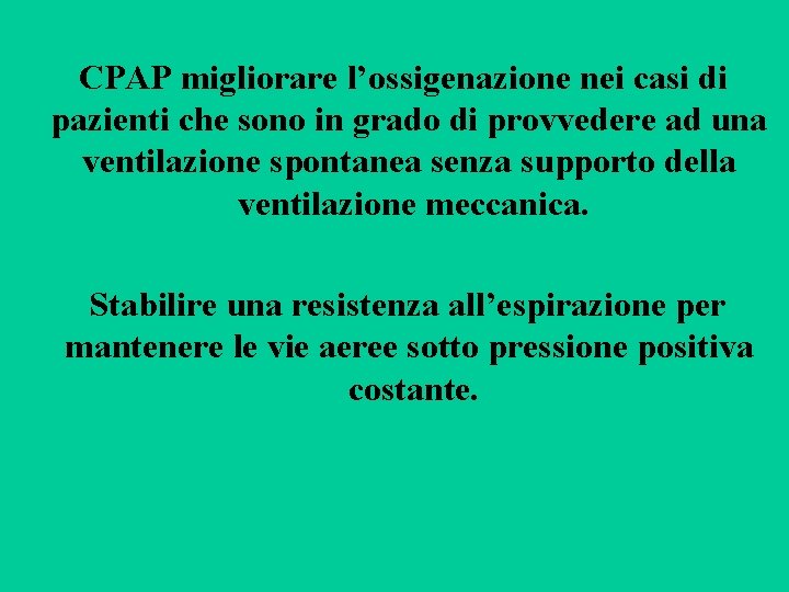 CPAP migliorare l’ossigenazione nei casi di pazienti che sono in grado di provvedere ad