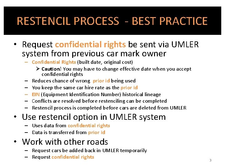 RESTENCIL PROCESS - BEST PRACTICE • Request confidential rights be sent via UMLER system RESTENCIL PROCESS - BEST PRACTICE • Request confidential rights be sent via UMLER system