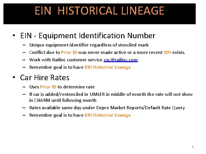 EIN HISTORICAL LINEAGE • EIN - Equipment Identification Number – – Unique equipment identifier EIN HISTORICAL LINEAGE • EIN - Equipment Identification Number – – Unique equipment identifier