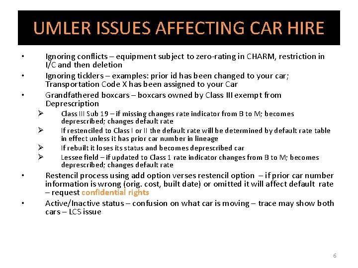 UMLER ISSUES AFFECTING CAR HIRE • • • Ø Ø • • Ignoring conflicts UMLER ISSUES AFFECTING CAR HIRE • • • Ø Ø • • Ignoring conflicts