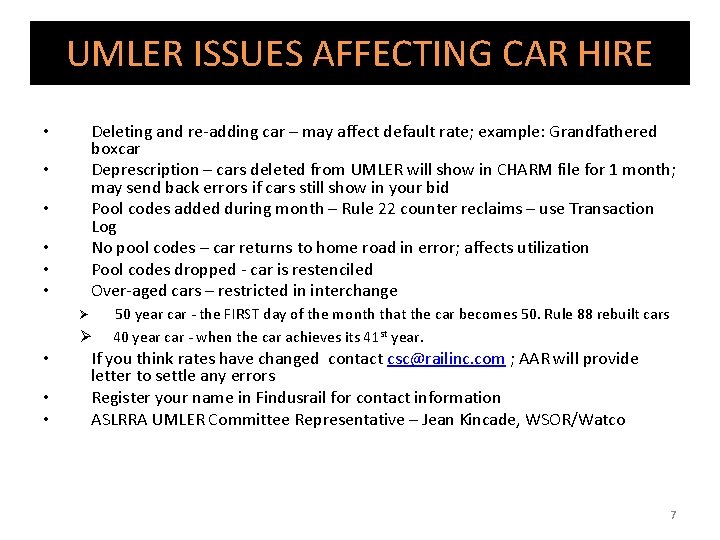 UMLER ISSUES AFFECTING CAR HIRE Deleting and re-adding car – may affect default rate; UMLER ISSUES AFFECTING CAR HIRE Deleting and re-adding car – may affect default rate;