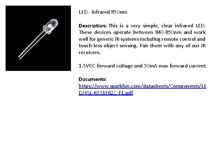 LED - Infrared 850 nm Description: This is a very simple, clear infrared LED.