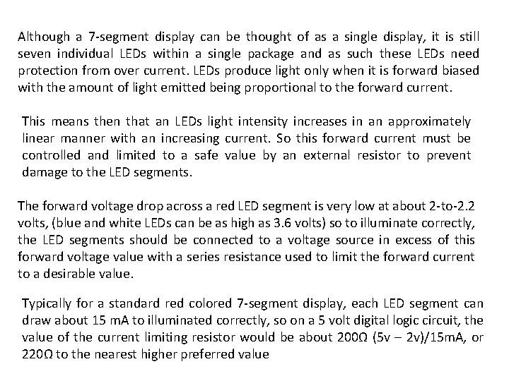 Although a 7 -segment display can be thought of as a single display, it