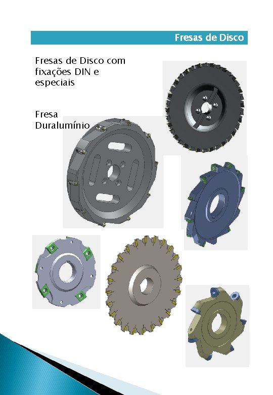 Fresas de Disco com fixações DIN e especiais Fresa Duralumínio 