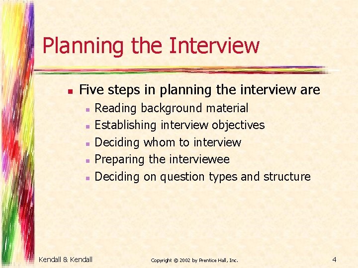 Planning the Interview n Five steps in planning the interview are n n n