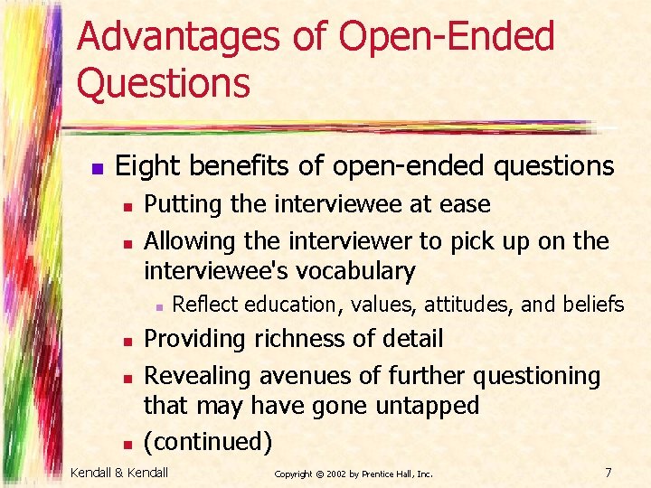 Advantages of Open-Ended Questions n Eight benefits of open-ended questions n n Putting the